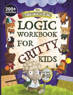 An Intermediate Logic Workbook for Gritty Kids