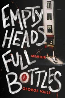 Empty Heads Full Bottles