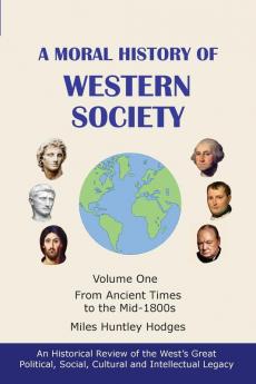 A Moral History of Western Society - Volume One