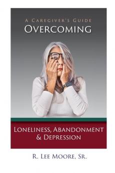 Overcoming Loneliness Abandonment & Depression