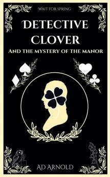 Detective Clover and the Mystery of the Manor