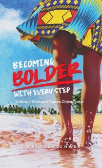 Becoming Bolder With Every Step