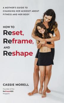 How to Reset Reframe and Reshape