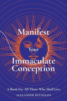 Manifest Your Immaculate Conception