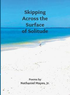 Skipping Across the Surface of Solitude
