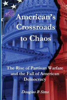 America's Crossroads to Chaos