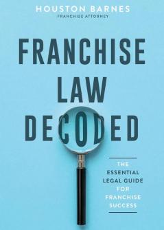 Franchise Law Decoded