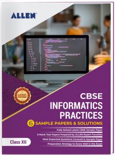 CBSE Class 12 Informatics Practices: Sample Papers and Solutions by ALLEN