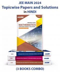 JEE MAIN 2024 Topicwise Physics Chemistry Mathematics Papers and Solutions in Hindi (January & April attempt)