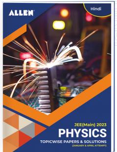 JEE MAIN 2023 Topicwise Physics Papers and Solutions in Hindi (January & April attempt)