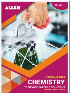 JEE MAIN 2023 Topicwise Chemistry Papers and Solutions in Hindi (January & April attempt)
