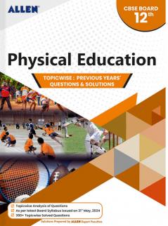 CBSE Physical Education Topicwise Solved papers from Previous Years for Class 12th by ALLEN