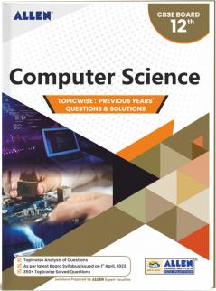 CBSE Computer Science Topic wise Solved papers from Previous Years for Class 12th (9789395576291)