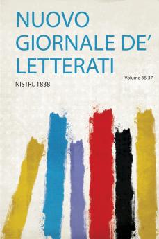 Nuovo Giornale De' Letterati Volume 36-37