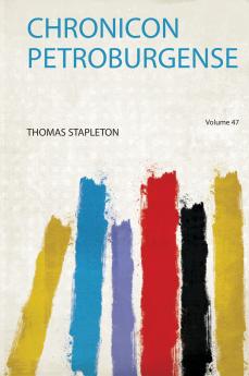 Chronicon Petroburgense Volume 47