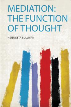Mediation: the Function of Thought