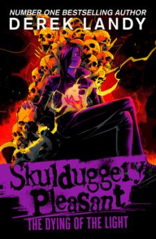 SKULDUGGERY PLEASANT (9) — THE DYING OF THE LIGHT