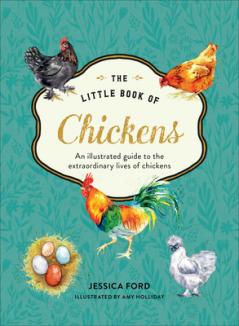 THE LITTLE BOOK OF CHICKENS: An illustrated guide to the ext