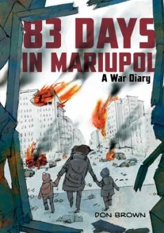 83 Days in Mariupol: A War Diary