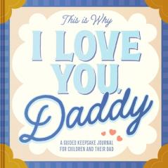 THIS IS WHY I LOVE YOU DADDY : MAKE FATHER'S DAY SPECIAL WI
