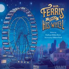 MR. FERRIS AND HIS WHEEL