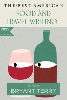 BEST AMERICAN FOOD AND TRAVEL WRITING 2025 THE