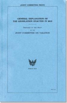 General Explanation of Tax Legislation Enacted in 2015