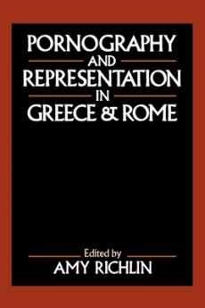 Pornography and Representation in Greece and Rome