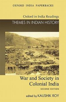 WAR AND SOCIETY IN COLONIAL INDIA 2E OIP