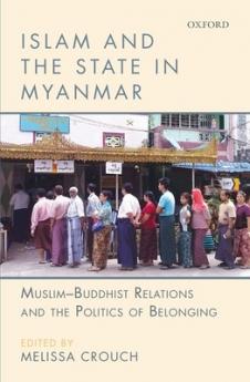 ISLAM AND THE STATE IN MYANMAR (ED.)