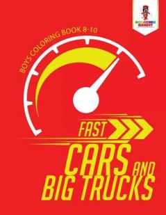 Fast Cars and Big Trucks