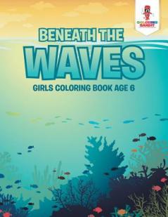 Beneath the Waves