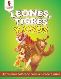 Leones Tigres Y Osos
