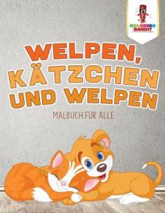 Welpen Kätzchen und Welpen