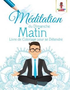 Méditation du Dimanche Matin