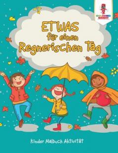 Etwas für einen regnerischen Tag