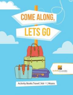 Come Along Lets Go