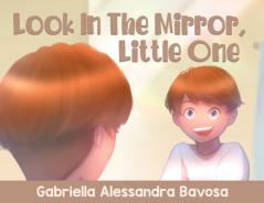 Look In The Mirror Little One
