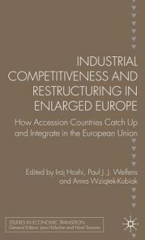 Industrial Competitiveness and Restructuring in Enlarged Europe