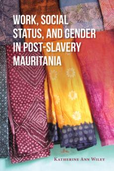 Work Social Status and Gender in Post-Slavery Mauritania