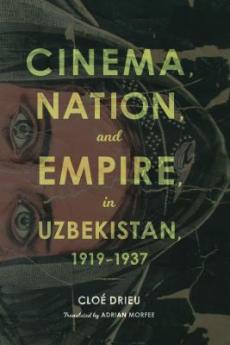 Cinema Nation and Empire in Uzbekistan 1919-1937