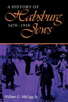 History of Habsburg Jews 1670-1918
