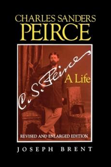Charles Sanders Peirce (Enlarged Edition) Revised and Enlarged Edition
