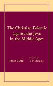 Christian Polemic against the Jews in the Middle Ages