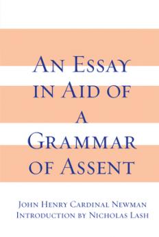 Essay in Aid of A Grammar of Assent An