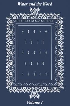 Water and the Word Volume I