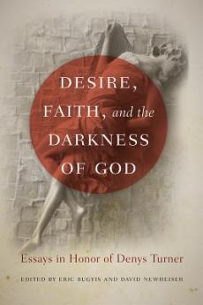 Desire Faith and the Darkness of God