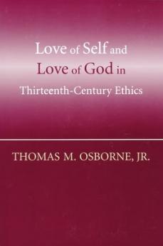 Love of Self and Love of God in Thirteenth-Century Ethics