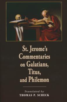 St. Jerome's Commentaries on Galatians Titus and Philemon