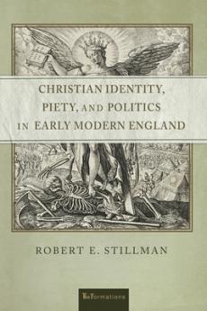 Christian Identity Piety and Politics in Early Modern England